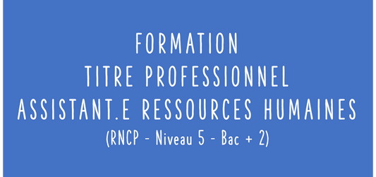 Formation certifiante | Formation en ligne au Titre Professionnelle Assistant.e Ressources Humaines (RNCP Bac + 2)